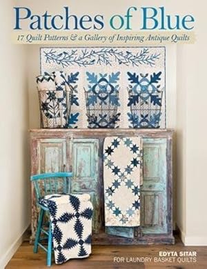 Seller image for Patches of Blue : 17 Quilt Patterns and a Gallery of Inspiring Antique Quilts for sale by Pieuler Store