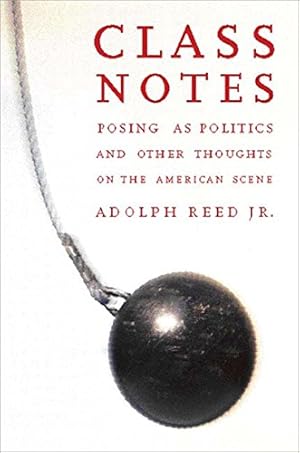 Image du vendeur pour Class Notes: Posing As Politics and Other Thoughts on the American Scene mis en vente par Pieuler Store