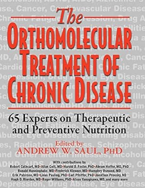 Seller image for Orthomolecular Treatment of Chronic Disease: 65 Experts on Therapeutic and Preventive Nutrition for sale by Pieuler Store