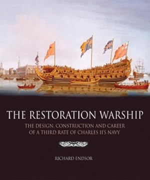 Image du vendeur pour The Restoration Warship: The Design, Construction and Career of a Third Rate of Charles II's Navy mis en vente par Pieuler Store