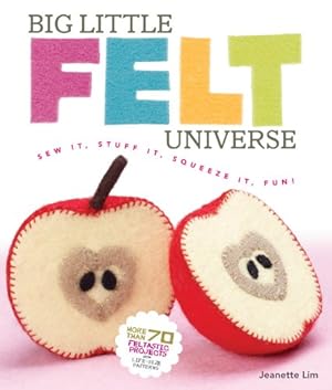 Imagen del vendedor de Big Little Felt Universe: Sew It, Stuff It, Squeeze It, Fun! a la venta por Pieuler Store