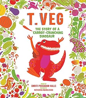 Seller image for T. Veg: The Story of a Carrot-Crunching Dinosaur for sale by Pieuler Store
