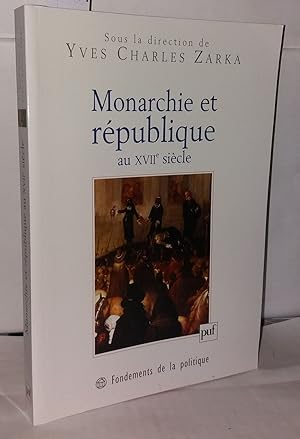 Imagen del vendedor de Monarchie et rpublique au XVIIe sicle a la venta por Librairie Albert-Etienne