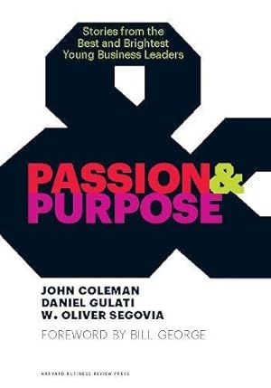 Imagen del vendedor de Passion and Purpose: Stories from the Best and Brightest Young Business Leaders a la venta por Pieuler Store