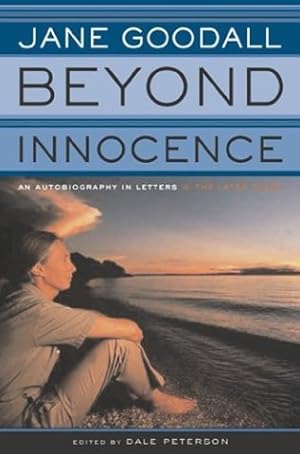 Seller image for Beyond Innocence: An Autobiography in Letters : The Later Years for sale by Pieuler Store