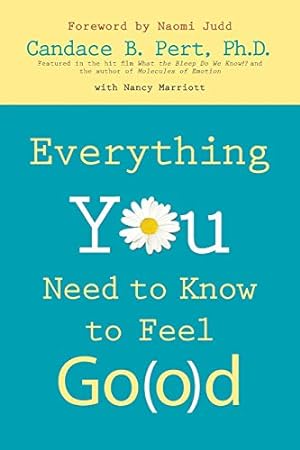 Seller image for Everything You Need to Know to Feel Go(o)d Pert Ph.D., Candace B. and Marriott, Nancy for sale by Pieuler Store