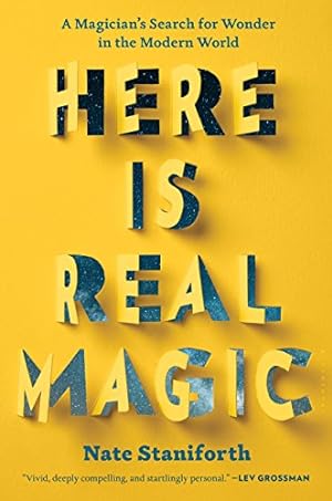 Imagen del vendedor de Here Is Real Magic: A Magician's Search for Wonder in the Modern World a la venta por Pieuler Store