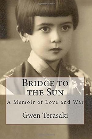 Imagen del vendedor de Bridge to the Sun: A Memoir of Love and War a la venta por Pieuler Store