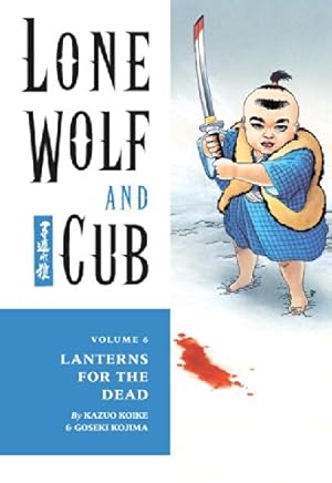 Imagen del vendedor de Lone Wolf and Cub 6: Lanterns for the Dead a la venta por Pieuler Store