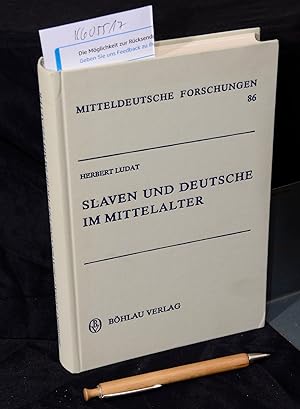 Slaven und Deutsche im Mittelalter - Ausgewählte Aufsätze zu Fragen ihrer politischen, sozialen u...