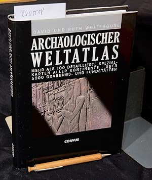 Archäologischer Weltatlas - Mehr als 100 detaillierte Spezialkarten aller Kontinente - Über 5000 ...