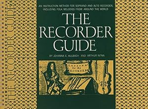 Seller image for The Recorder Guide: An Instruction Method for Suprano and Alto Recorder, including Folk Melodies from Around the World for sale by Pieuler Store