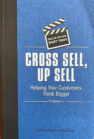 Imagen del vendedor de Cross Sell, Up Sell - Helping Your Customers Think Bigger (Volume 3) a la venta por Bookworm
