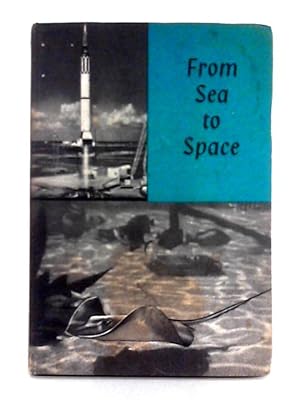 Seller image for From Sea to Space; An Anthology of Scientific Prose for sale by World of Rare Books