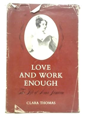 Immagine del venditore per Love And Work Enough - The LIfe Of Anna Jameson venduto da World of Rare Books