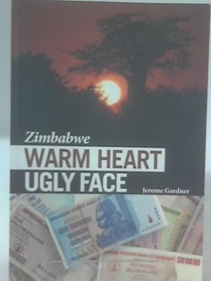 Bild des Verkufers fr Zimbabwe: Warm Heart Ugly Face zum Verkauf von World of Rare Books