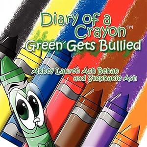 Seller image for Diary of a Crayon (Green Gets Bullied) for sale by GreatBookPrices