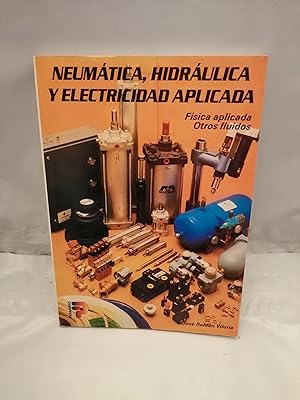 Bild des Verkufers fr Neumtica Hidrulica y Electricidad Aplicada: Fsica aplicada a otros fluidos zum Verkauf von Libros Angulo