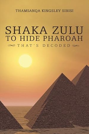 Seller image for Shaka Zulu to Hide Pharoah : That's Decoded for sale by GreatBookPrices