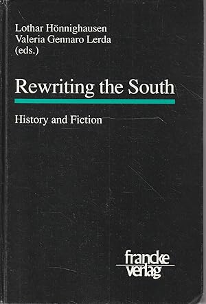 Bild des Verkufers fr Rewriting the South : history and fiction zum Verkauf von Messinissa libri