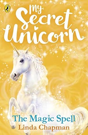 Bild des Verkufers fr My Secret Unicorn: The Magic Spell (My Secret Unicorn, 1) zum Verkauf von WeBuyBooks