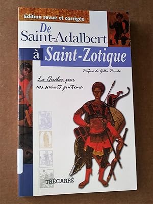 Imagen del vendedor de De Saint-Adalbert  Saint-Zotique: le Qubec par ses saints patrons, dition revue et corrige a la venta por Livresse