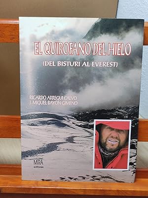 Seller image for EL QUIROFANO DEL HIELO :Del bisturi al Everest for sale by LA TIENDA DE PACO