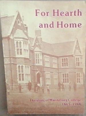 Bild des Verkufers fr For Hearth and Home : The Story of Maritzburg College 1863 - 1988 zum Verkauf von Chapter 1