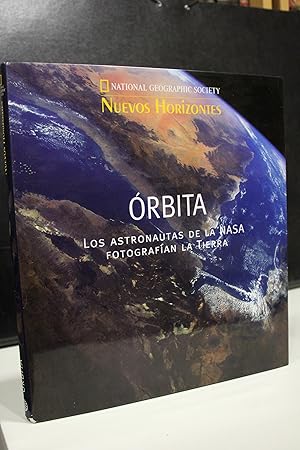 Imagen del vendedor de rbita. Los astronautas de la NASA fotografan La Tierra.- National Geographic Society. a la venta por MUNDUS LIBRI- ANA FORTES