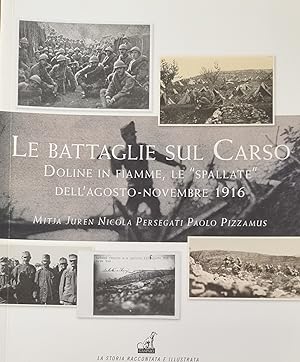 LE BATTAGLIE SUL CARSO. DOLINE IN FIAMME, LE "SPALLATE" DELL' AGOSTO - NOVEMBRE 1916.