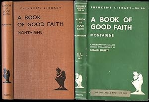 Seller image for Montaigne | A Book Of Good Faith | A Miscellany of Passages Chosen and Arranged by Gerald Bullett [Thinker's Library No. 66] for sale by Little Stour Books PBFA Member