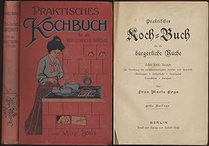 Praktisches Koch-Buch für die bürgerliche Küche. Ueber 1000 Rezepte zur Bereitung der verschieden...