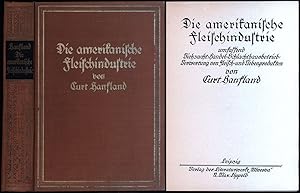 Seller image for Die amerikanische Fleischindustrie, umfassend Viehzucht, Handel, Schlachthausbetrieb, Verwertung von Fleisch- und Nebenprodukten. for sale by Antiquariat Lenzen