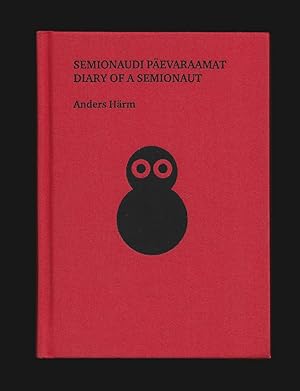 Seller image for Diary of a Semionaut: Texts from 1999-2008 / Semionaudi Pevaraamat: Tekste aastatest 1999-2008 (Machines of Resonance I / Resonantsimasinad I) for sale by killarneybooks