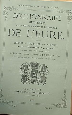 Dictionnaire historique de toutes les communes du département de l'Eure - Histoire - Géographie -...