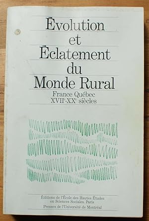 Evolution et éclatement du monde rural - France Québec XVIIe-XXe siècles