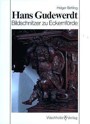 Seller image for Hans Gudewerdt der Jngere (um 1600 - 1671). Bildschnitzer zu Eckernfrde. for sale by Antiquariat Lenzen