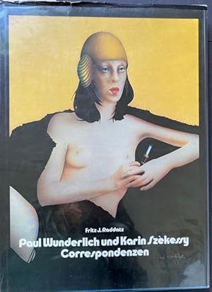 Imagen del vendedor de Paul Wunderlich und Karin Szekessy. Correspondenzen. Mit zahlreichen, teils farbigen Abbildungen nach Grafiken und Fotografien. a la venta por Treptower Buecherkabinett Inh. Schultz Volha