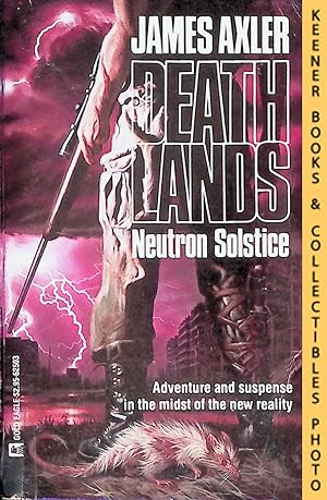 Neutron Solstice: Volume 3 of Deathlands Series: Deathlands Series