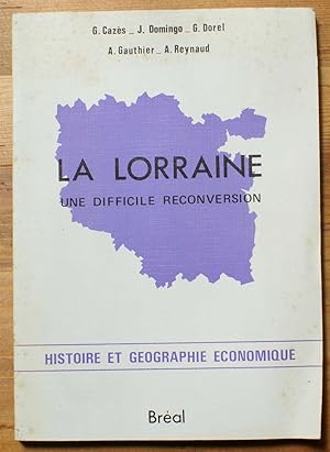 Image du vendeur pour La Lorraine - Une difficile reconversion mis en vente par Aberbroc