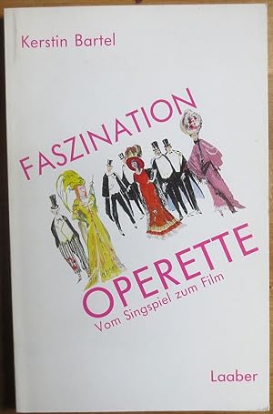 Bild des Verkufers fr Faszination Operette : vom Singspiel zum Film zum Verkauf von VersandAntiquariat Claus Sydow