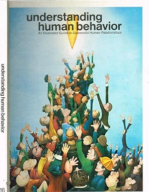 Bild des Verkufers fr Understanding human behavior vol.16 An illustrated guide to successful human relationships zum Verkauf von Biblioteca di Babele