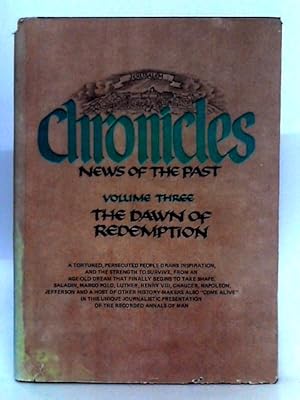 Seller image for Cbronicles News of the Past Volume III; The Dawn of Redemption for sale by World of Rare Books