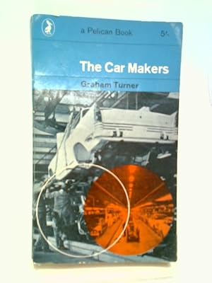 Bild des Verkufers fr The Car Makers (Pelican Books) zum Verkauf von World of Rare Books