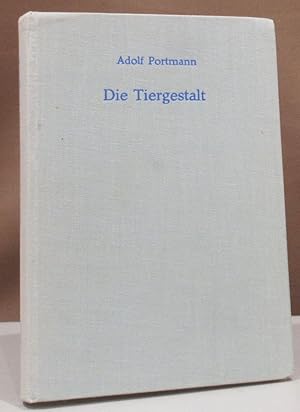 Die Tiergestalt. Studien über die Bedeutung der tierischen Erscheinung.