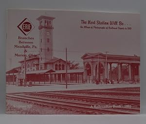 Seller image for The Next station will be-- : an album of photographs of railroad depots in 1910. Volume 12 for sale by Lavendier Books