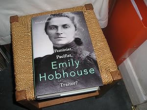 Seller image for Emily Hobhouse Feminist, Pacifist, Traitor? for sale by Lyndon Barnes Books