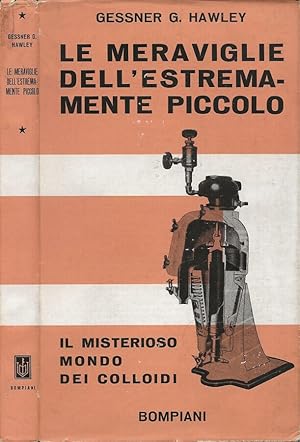 Bild des Verkufers fr Le meraviglie dell'estremamente piccolo Il misterioso mondo dei colloidi zum Verkauf von Biblioteca di Babele