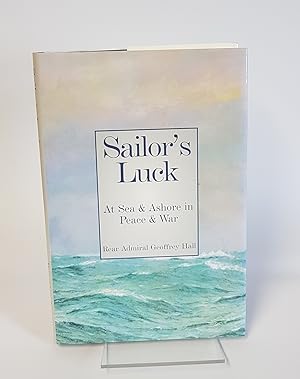 Imagen del vendedor de Sailor's Luck - At Sea & Ashore in Peace & War a la venta por CURIO