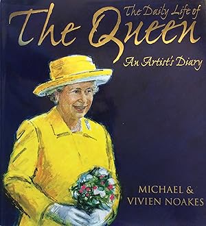 Imagen del vendedor de The Daily Life of the Queen. An Artist's Diary. a la venta por R.G. Watkins Books and Prints